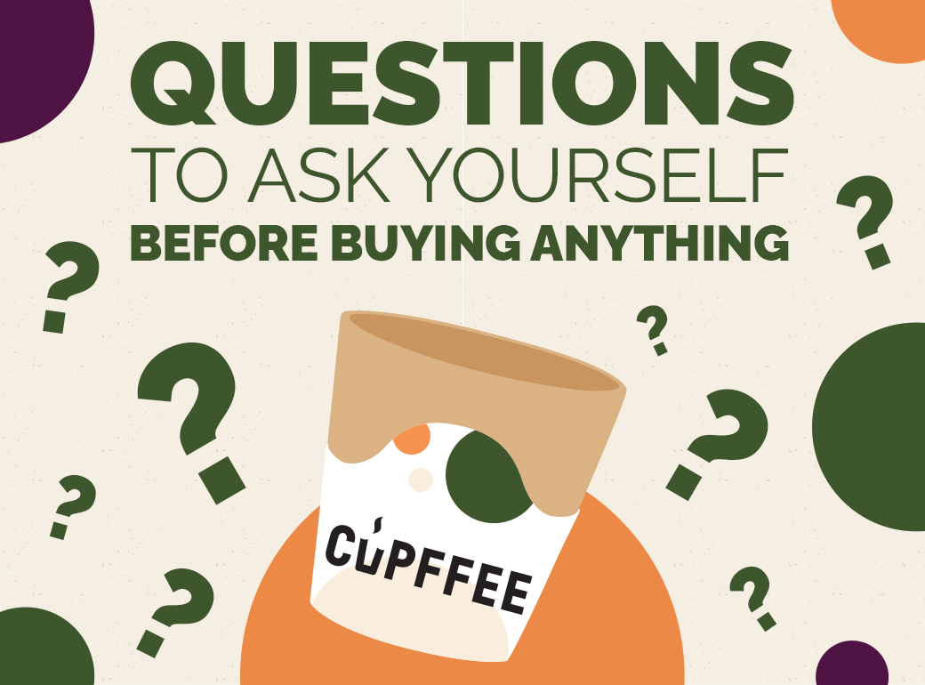 Questions to ask yourself before buying anything